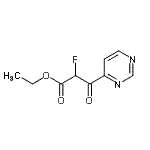 CAS#: 749216-36-2， Ethyl 2-fluoro-3-oxo-3-(4-pyrimidinyl)propanoate